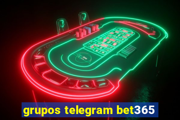 grupos telegram bet365